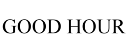 GOOD HOUR