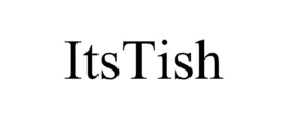 ITSTISH