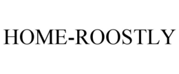HOME-ROOSTLY