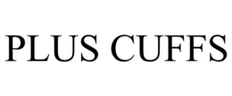 PLUS CUFFS