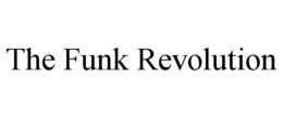 THE FUNK REVOLUTION