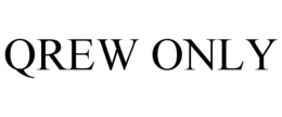 QREW ONLY