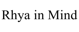 RHYA IN MIND