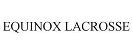 EQUINOX LACROSSE