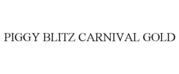 PIGGY BLITZ CARNIVAL GOLD