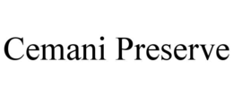 CEMANI PRESERVE