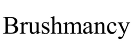 BRUSHMANCY