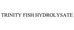 TRINITY FISH HYDROLYSATE