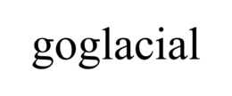 GOGLACIAL