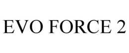EVO FORCE 2