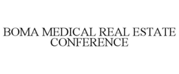 BOMA MEDICAL REAL ESTATE CONFERENCE