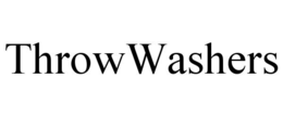 THROWWASHERS