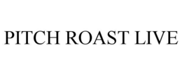 PITCH ROAST LIVE