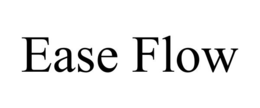 EASE FLOW