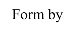 FORM BY