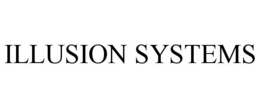 ILLUSION SYSTEMS