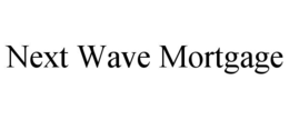 NEXT WAVE MORTGAGE