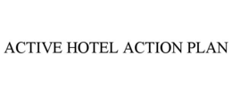 ACTIVE HOTEL ACTION PLAN