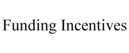 FUNDING INCENTIVES