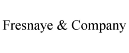 FRESNAYE & COMPANY
