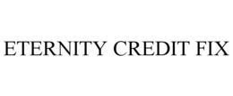 ETERNITY CREDIT FIX