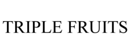 TRIPLE FRUITS