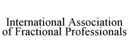 INTERNATIONAL ASSOCIATION OF FRACTIONAL PROFESSIONALS