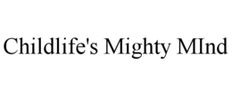 CHILDLIFE'S MIGHTY MIND