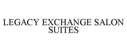 LEGACY EXCHANGE SALON SUITES