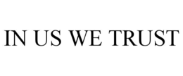 IN US WE TRUST