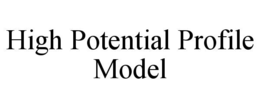 HIGH POTENTIAL PROFILE MODEL