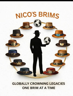 NICO'S BRIMS GLOBALLY CROWNING LEGACIES ONE BRIM AT A TIME