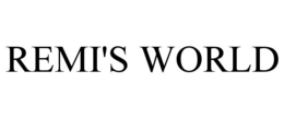 REMI'S WORLD