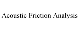 ACOUSTIC FRICTION ANALYSIS