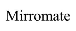 MIRROMATE