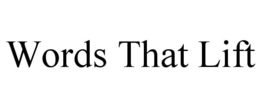 WORDS THAT LIFT