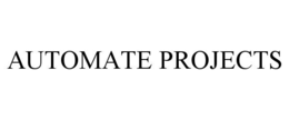 AUTOMATE PROJECTS