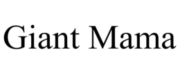 GIANT MAMA