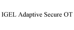 IGEL ADAPTIVE SECURE OT