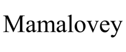 MAMALOVEY
