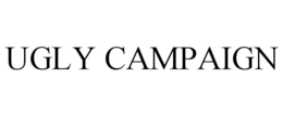 UGLY CAMPAIGN
