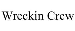 WRECKIN CREW