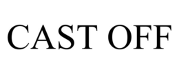 CAST OFF