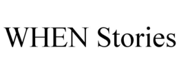 WHEN STORIES
