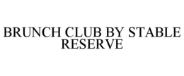 BRUNCH CLUB BY STABLE RESERVE