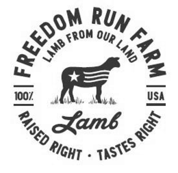 FREEDOM RUN FARM LAMB FROM OUR LAND 100% USA LAMB RAISED RIGHT TASTES RIGHT