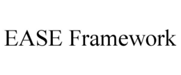 EASE FRAMEWORK