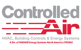 CONTROLLED AIR HVAC, BUILDING CONTROLS & ENERGY SYSTEMS A DIV. OF YANMAR ENERGY SYSTEMS NORTH AMERICA (YESNA)