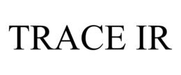 TRACE IR