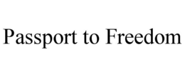 PASSPORT TO FREEDOM